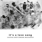 DVD/Blu-ray-Review: Caspar Brötzmann Massaker - it's a love song